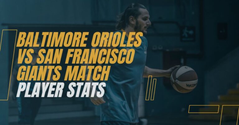 Baltimore Orioles vs San Francisco Giants Match Player Stats